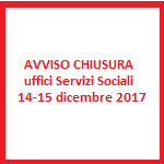 Immagine per Avviso chiusura uffici Servizi Sociali nei giorni 14 e 15 dicembre 2017