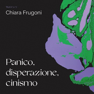 Immagine per PANICO, DISPERAZIONE, CINISMO. Digital talk con Chiara Frugoni e Matteo Melchiorre.
